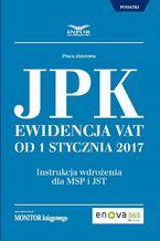 Okładka - Jednolity Plik Kontrolny. Ewidencja VAT od 1 stycznia 2017 - Joanna Dmowska, Paweł Huczko, Radosław Kowalski, Adam Kuchta