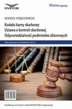 Okładka - Kodeks karny skarbowy. Ustawa o kontroli skarbowej. Odpowiedzialność podmiotów zbiorowych - Infor Pl