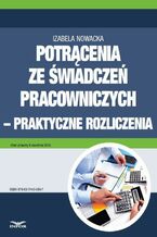Okładka - Potrącenia ze świadczeń pracowniczych - praktyczne rozliczenia - Izabela Nowacka