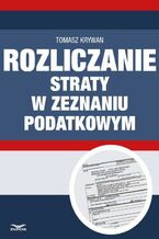 Okładka - Rozliczanie straty w zeznaniu podatkowym - Tomasz Krywan
