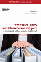 Okładka - Wzory pism i umów oraz ich ewidencja księgowa w jednostkach sektora finansów publicznych - Maria Jasińska, Grzegorz Kurzątkowski