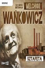 Okładka - Sztafeta - Melchior Wańkowicz
