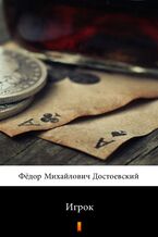 Okładka - Игрок (Gracz) - Фёдор Михайлович Достоевский, Fiodor Michajłowicz Dostojewski