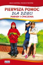 Okładka - Pierwsza pomoc dla dzieci - Beata Guzowska, Wojciech Trzciński