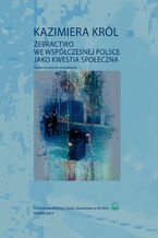 Okładka - Żebractwo we współczesnej Polsce jako kwestia społeczna - Kazimiera Król