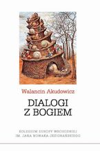 Okładka - Dialogi z Bogiem - Walancin Akudowicz
