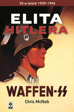 Okładka - Elita Hitlera. SS w latach 1933-1945 - Chris McNab