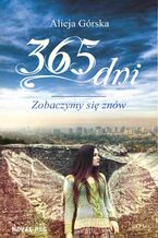 Okładka - 365 dni. Zobaczymy się znów - Alicja Górska