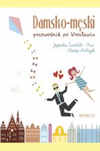 Okładka - Damsko-męski przewodnik po Wrocławiu - Maciej Molczyk, Jagienka Świetlik-Prus