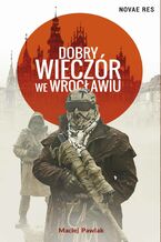 Okładka - Dobry wieczór we Wrocławiu - Maciej Pawlak