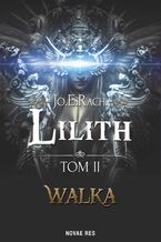 Okładka - Lilith. Tom II - Walka - Jo.E. Rach.