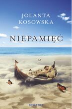 Okładka - Niepamięć - Jolanta Kosowska