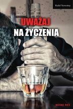 Okładka - Uważaj na życzenia - Rafał Nowotny