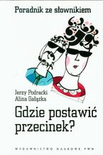 Okładka - Gdzie postawić przecinek? - Jerzy Podracki, Alina Gałązka