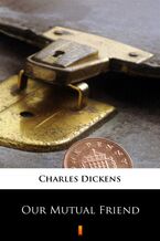 Okładka - Our Mutual Friend - Charles Dickens