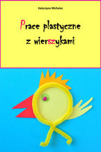 Okładka - Prace plastyczne z wierszykami - Katarzyna Michalec
