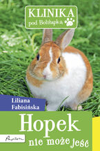 Okładka - Klinika pod Boliłapką (#5). Hopek nie może jeść - Liliana Fabisińska