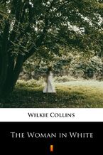 Okładka - The Woman in White - Wilkie Collins