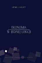Okładka - Ekonomia w jednej lekcji - Henry Hazlitt