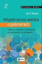 Okładka - Współczesna wiedza o polimerach. Tom 2 - Jan F. Rabek