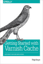 Okładka - Getting Started with Varnish Cache. Accelerate Your Web Applications - Thijs Feryn