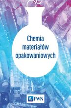 Okładka - Chemia materiałów opakowaniowych - Praca zbiorowa