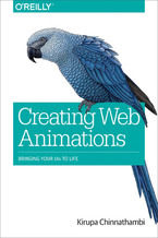 Okładka - Creating Web Animations. Bringing Your UIs to Life - Kirupa Chinnathambi