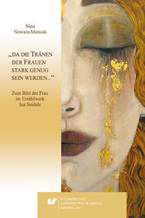 Okładka - "da die Tränen der Frauen stark genug sein werden...". Zum Bild der Frau im Erzählwerk Ina Seidels - Nina Nowara-Matusik