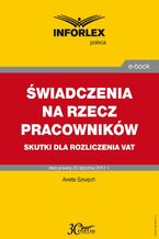Okładka - Świadczenia na rzecz pracowników - skutki dla rozliczenia VAT - Aneta Szwęch