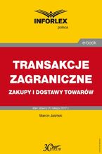 Okładka - TRANSAKCJE ZAGRANICZNE zakupy i dostawy towarów - Marcin Jasiński