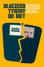 Okładka - Dlaczego tyjemy od diet - Sandra Aamodt
