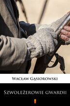 Okładka - Szwoleżerowie gwardii - Wacław Gąsiorowski