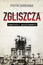 Okładka - Zgliszcza. Opowieści pojałtańskie - Piotr Zaremba