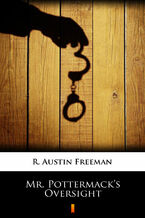 Okładka - Mr. Pottermacks Oversight - R. Austin Freeman