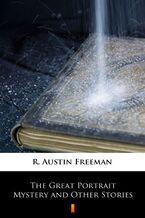 Okładka - The Great Portrait Mystery and Other Stories - R. Austin Freeman