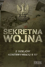 Okładka - Sekretna wojna. Z dziejów kontrwywiadu II RP - Zbigniew Nawrocki