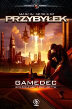 Okładka - Gamedec (Tom 2). Gamedec. Sprzedawcy lokomotyw - Marcin Sergiusz Przybyłek