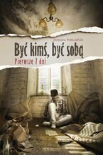Okładka - Być kimś, być sobą. Pierwsze 7 dni - Jarosław Podsiadlik