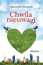 Okładka - Chwila nieuwagi - Agnieszka Niezgoda