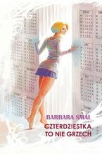 Okładka - Czterdziestka to nie grzech - Barbara Smal