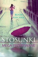Okładka - Stosunki mega przerywane - Beata Kiecana