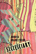 Okładka - Szczęściary - Dorota Krawczyńska