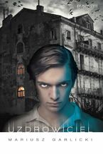 Okładka - Uzdrowiciel - Mariusz Garlicki