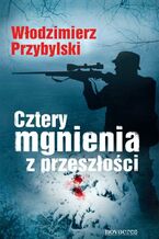 Okładka - Cztery mgnienia z przeszłości - Włodzimierz Przybylski