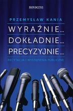 Okładka - Wyraźnie... Dokładnie... Precyzyjnie - Przemysław Kania