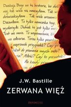 Okładka - Zerwana więź - J.W. Bastille