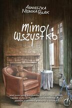 Okładka - Mimo wszystko - Agnieszka Monika Polak