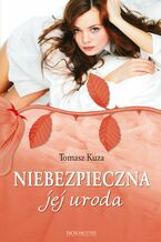Okładka - Niebezpieczna jej uroda - Tomasz Kuza