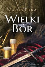 Okładka - Wielki Bór - Marcin Pełka