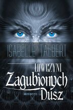 Okładka - Łowczyni Zagubionych Dusz - Isabelle Talbert